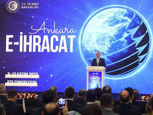 e-İhracat tüm yönleriyle Ankara'daki zirvede ele alındı