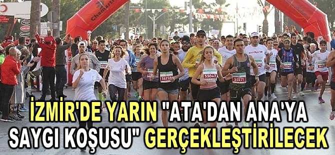 İzmir'de yarın "Ata'dan Ana'ya Saygı Koşusu" gerçekleştirilecek