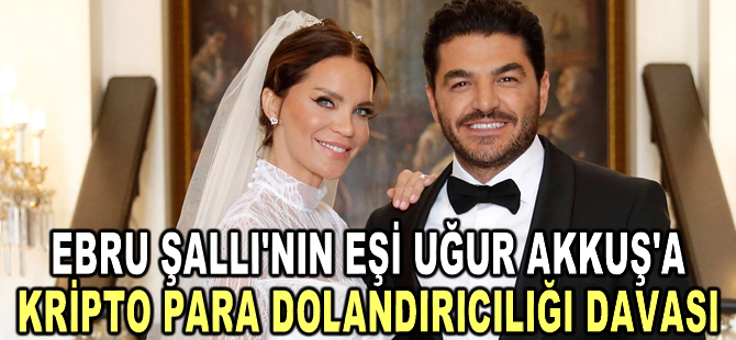 İş insanı Uğur Akkuş'a kripto para dolandırıcılığından dava