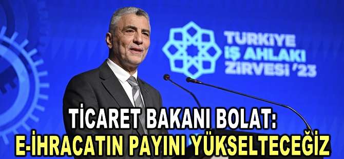 Ticaret Bakanı Ömer Bolat, ASRİAD Genel Kurulu'nda konuştu