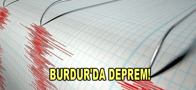 Burdur'da 4,4 büyüklüğünde deprem meydana geldi