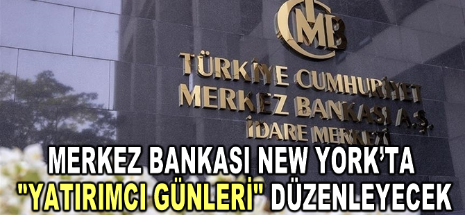 Türkiye Cumhuriyet Merkez Bankası "Yatırımcı Günleri" düzenleyecek