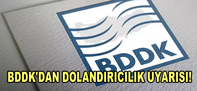 BDDK, vatandaşları kendisini kurum personeli olarak tanıtan dolandırıcılara karşı uyardı