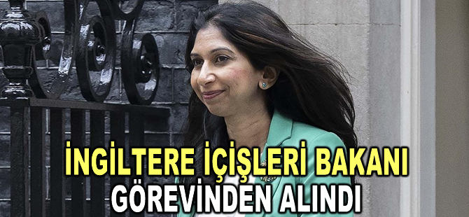 İngiltere İçişleri Bakanı Suella Braverman görevinden alındı