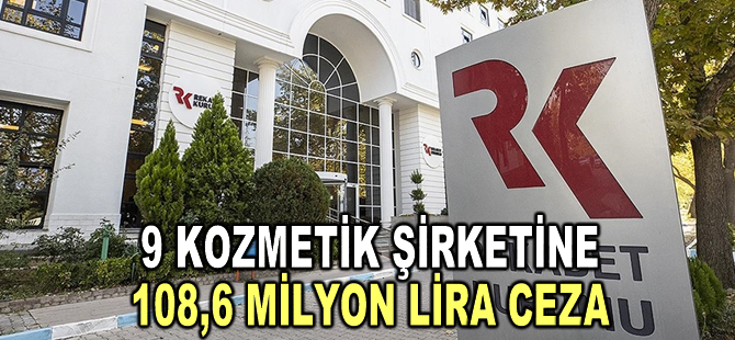 Rekabet Kurulundan kozmetik sektöründeki 9 şirkete toplam 108,6 milyon lira para cezası