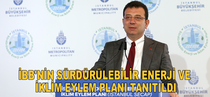 İBB'nin sürdürülebilir enerji ve iklim eylem planı tanıtıldı