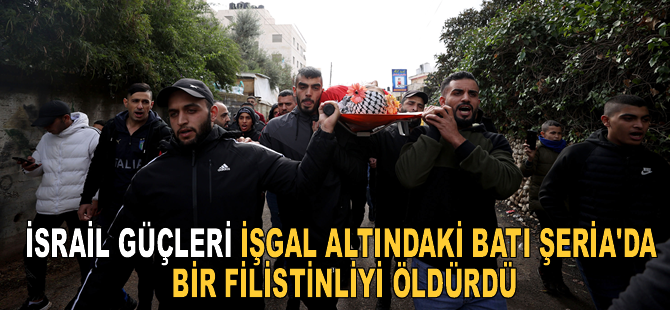 İsrail güçleri işgal altındaki Batı Şeria'da bir Filistinliyi öldürdü