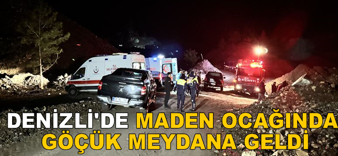 Denizli'de maden ocağında göçük meydana geldi
