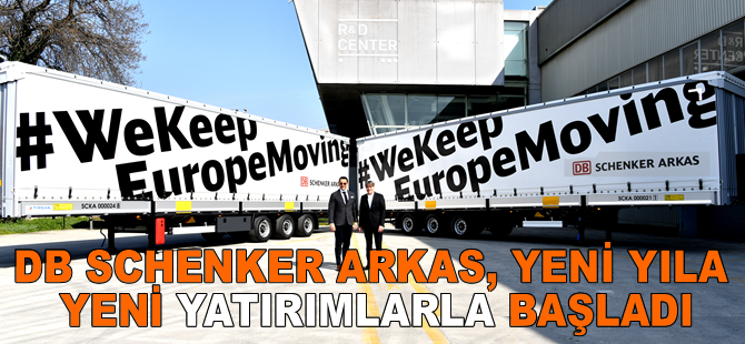 DB Schenker Arkas, yeni yıla yeni yatırımlarla başladı