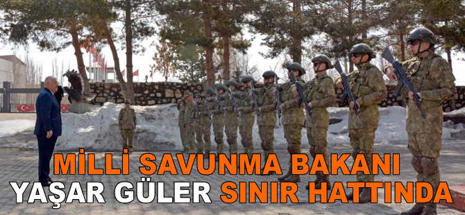 Milli Savunma Bakanı Yaşar Güler sınır hattında
