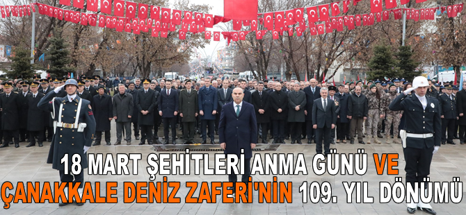 18 Mart Şehitleri Anma Günü ve Çanakkale Deniz Zaferi'nin 109. yıl dönümü