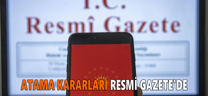 Atama kararları Resmi Gazete'de