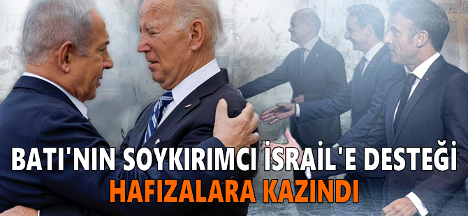 Batı'nın soykırımcı İsrail'e desteği hafızalara kazındı