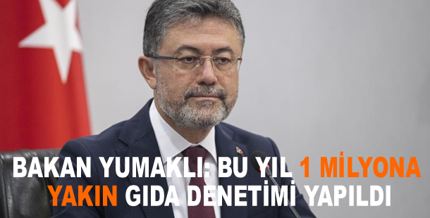 Bakan Yumaklı: Bu yıl 1 milyona yakın gıda denetimi yapıldı