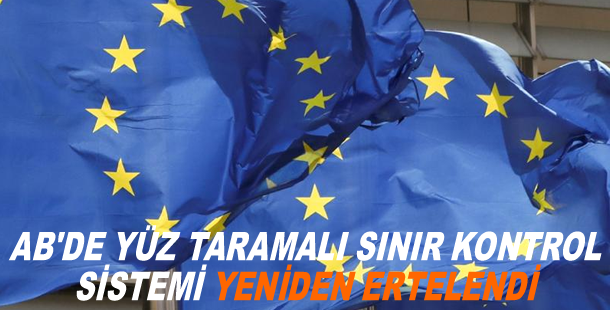 AB'de yüz taramalı sınır kontrol sistemi yeniden ertelendi