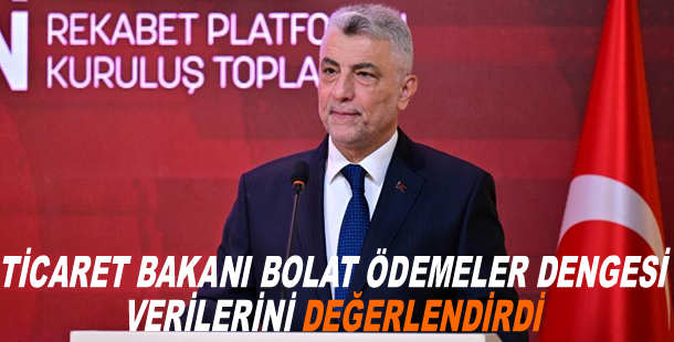 Ticaret Bakanı Bolat ödemeler dengesi verilerini değerlendirdi