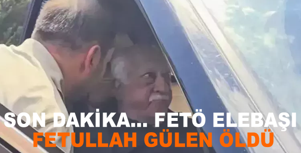 Son dakika... FETÖ elebaşı Fetullah Gülen öldü