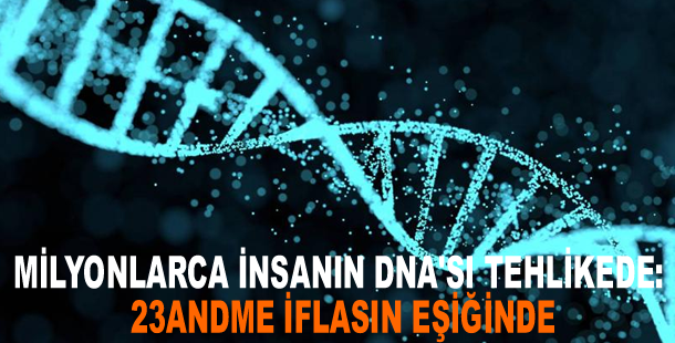 Milyonlarca insanın DNA'sı tehlikede: 23andMe iflasın eşiğinde