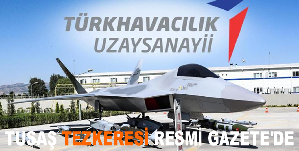 TUSAŞ tezkeresi Resmi Gazete'de