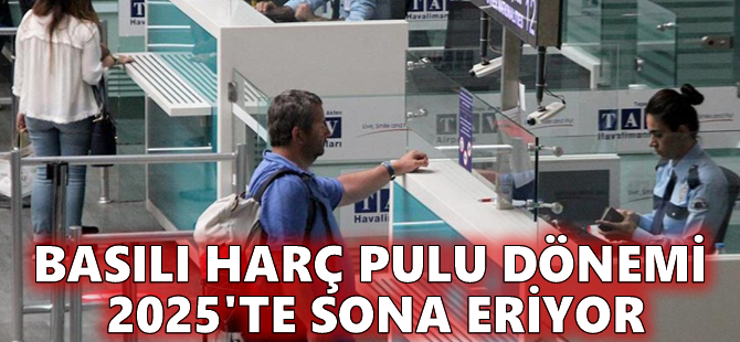 Basılı harç pulu dönemi 2025'te sona eriyor
