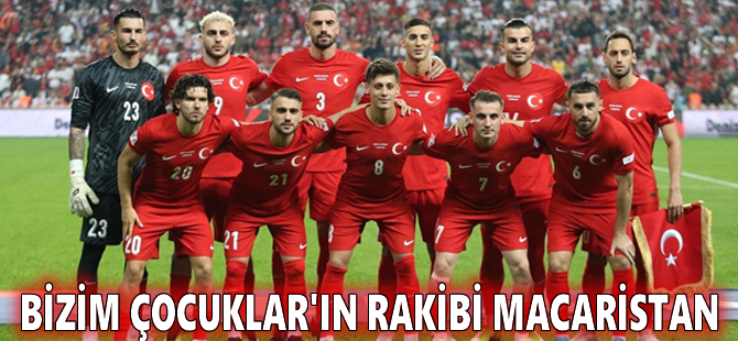 Bizim Çocuklar'ın rakibi Macaristan