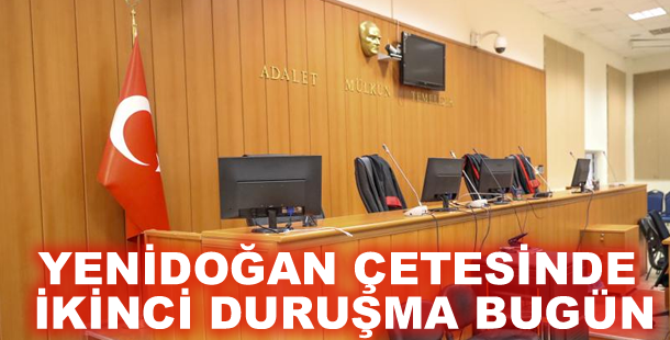 Yenidoğan çetesinde ikinci duruşma bugün