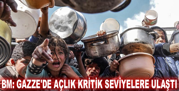 BM: Gazze'de açlık kritik seviyelere ulaştı