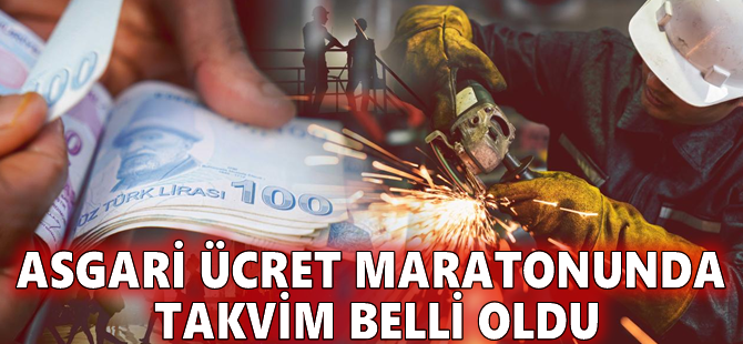 Asgari ücret maratonunda takvim belli oldu