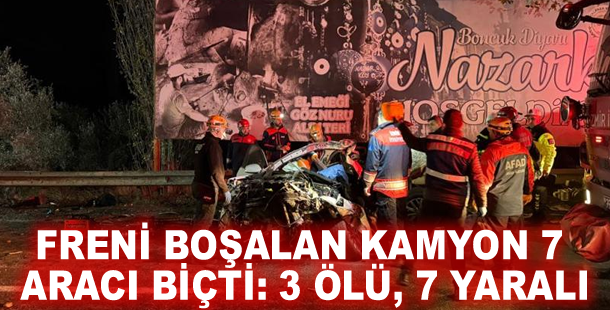 Freni boşalan kamyon 7 aracı biçti: 3 ölü, 7 yaralı