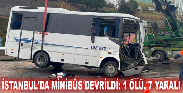 İstanbul'da minibüs devrildi: 1 ölü, 7 yaralı