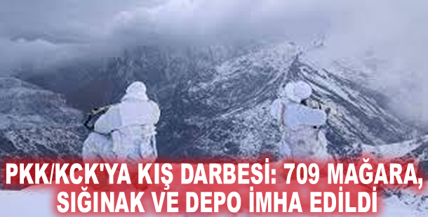 PKK/KCK'ya kış darbesi: 709 mağara, sığınak ve depo imha edildi