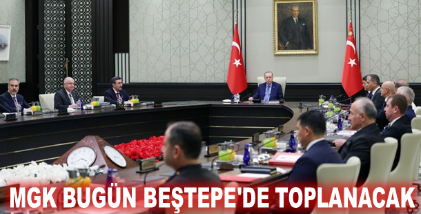 MGK bugün Beştepe'de toplanacak