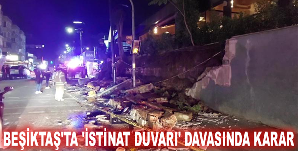 Beşiktaş'ta 'istinat duvarı' davasında karar