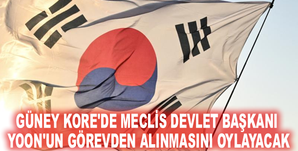 Güney Kore'de meclis Devlet Başkanı Yoon'un görevden alınmasını oylayacak