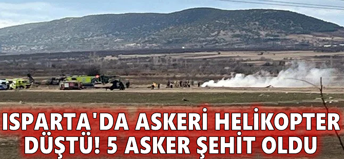 Isparta'da askeri helikopter düştü: 6 askerimiz şehit oldu