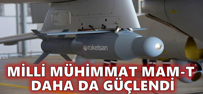 Milli mühimmat MAM-T daha da güçlendi