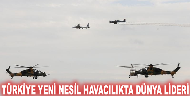 Türkiye yeni nesil havacılıkta dünya lideri