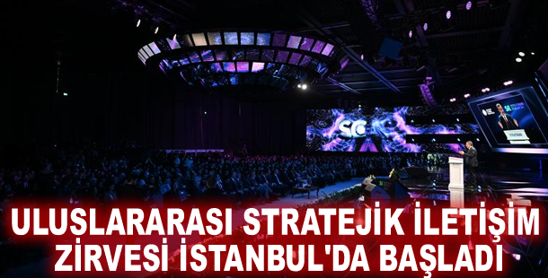 Uluslararası Stratejik İletişim Zirvesi İstanbul'da başladı