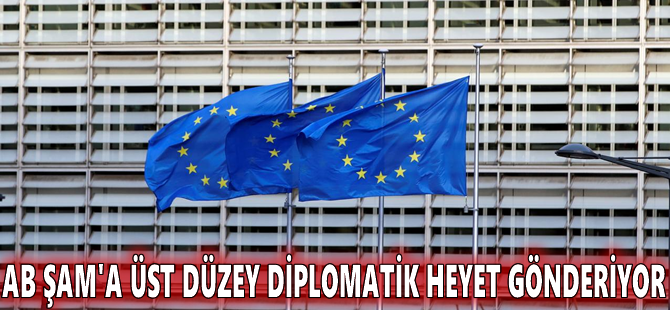 AB Şam'a üst düzey diplomatik heyet gönderiyor