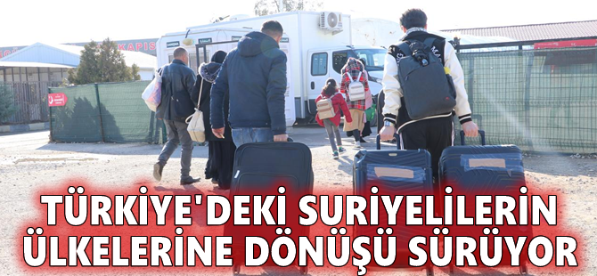 Türkiye'deki Suriyelilerin ülkelerine dönüşü sürüyor