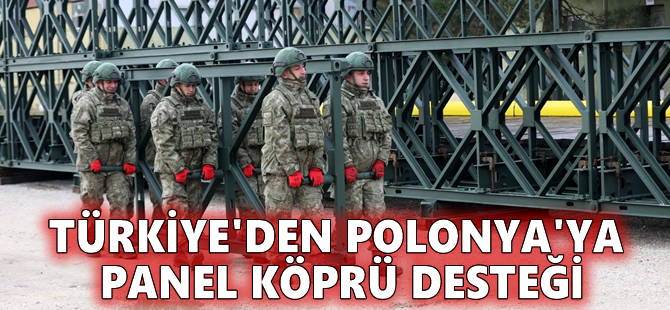 Türkiye'den Polonya'ya panel köprü desteği