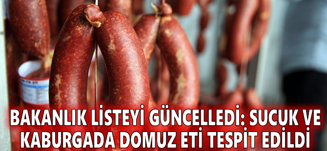 Bakanlık listeyi güncelledi: Sucuk ve kaburgada domuz eti tespit edildi