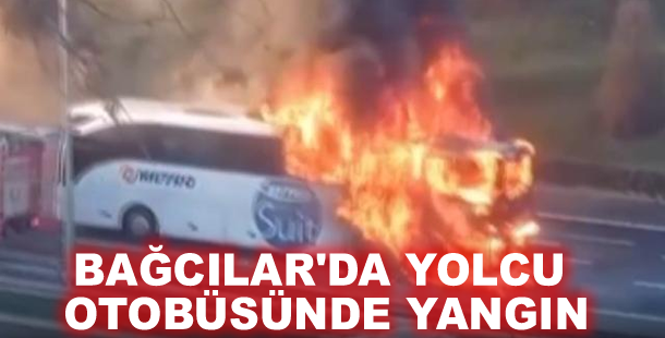 Bağcılar'da yolcu otobüsünde yangın
