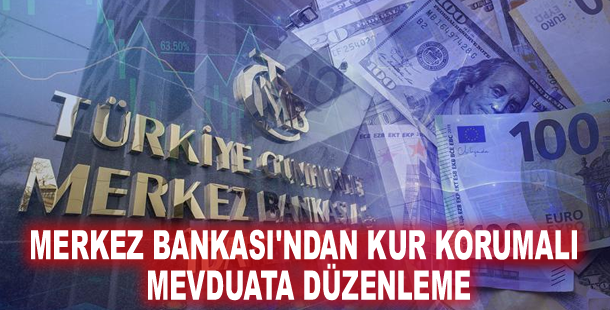 Merkez Bankası'ndan kur korumalı mevduata düzenleme