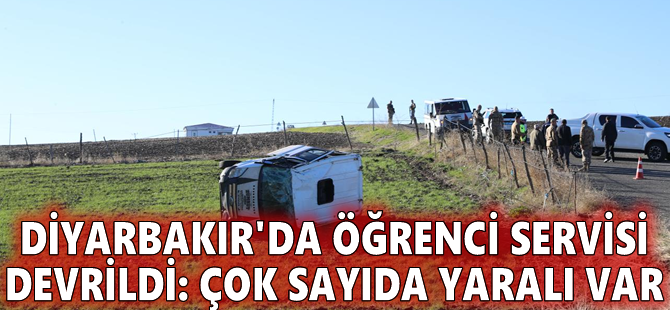 Diyarbakır'da öğrenci servisi devrildi: Çok sayıda yaralı var