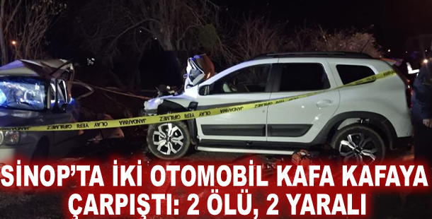 Sinop’ta iki otomobil kafa kafaya çarpıştı: 2 ölü, 2 yaralı