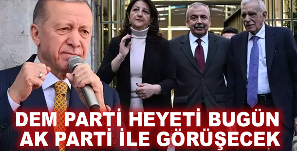 DEM Parti heyeti bugün AK Parti ile görüşecek