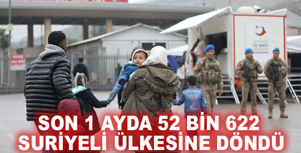Son 1 ayda 52 bin 622 Suriyeli ülkesine döndü