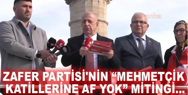 Zafer Partisi'nin “Mehmetçik Katillerine Af Yok” mitingi...
