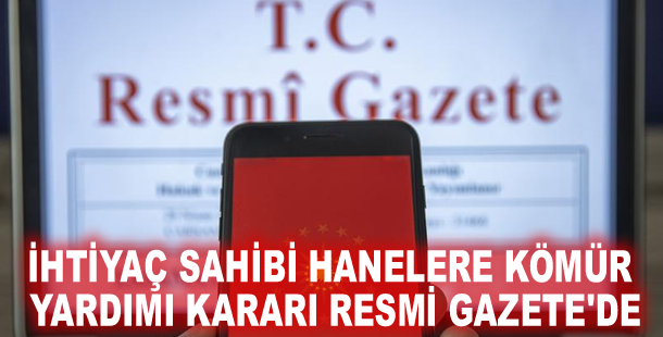 İhtiyaç sahibi hanelere kömür yardımı kararı Resmi Gazete'de